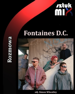 Read more about the article Fontaines D.C. [Rozmowa, Interview]