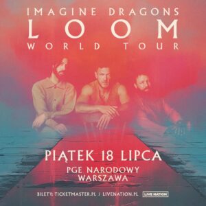 Read more about the article Imagine Dragons | 18.07.2025, Warszawa (PGE Narodowy) | org. Live Nation