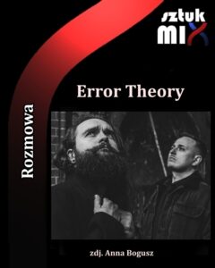 Read more about the article Error Theory [Rozmowa]