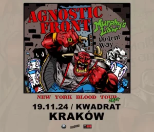 Read more about the article AGNOSTIC FRONT, Murphy’s Law, Violent Way | 10.11.24, Kraków (Kwadrat) | org. Winiary Bookings