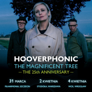 Read more about the article Hooverphonic | 31.03.2025 Szczecin (Filharmonia) | 02.04.2025 Warszawa (Stodoła) | 04.04.2025 Wrocław (Sala Audytoryjna WCK) | org. Your Events Art