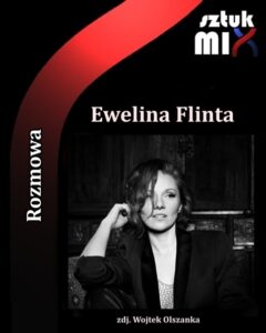 Read more about the article Ewelina Flinta [Rozmowa]