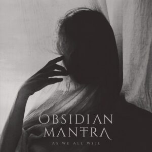 Read more about the article Obsidian Mantra – „As We All Will” [Recenzja], wyd. Via Nocturna