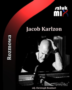 Read more about the article Jacob Karlzon [Rozmowa]