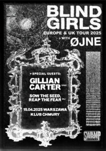 Read more about the article Blind Girls + Gillian Carter + Øjne + Sow the seed, reap the fear | 15.04.2025, Warszawa (Chmury) | org. Wild Bread Booking