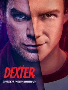 Read more about the article Dexter: Grzech pierworodny | twórca: Clyde Phillips | serial SkyShowtime [Recenzja]