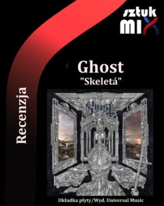 Read more about the article Ghost – „Skeletá” [Recenzja], wyd. Universal Music