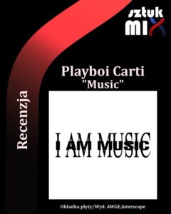 Read more about the article Playboi Carti – „Music”  [Recenzja], dystr. Universal Music