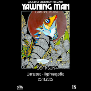 Read more about the article Yawning Man | 25.11.2025 | Warszawa (Hydrozagadka) | org: Grand Circus