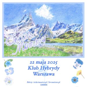 Read more about the article Soccer Mommy +Bored at My Grandmas House | 22.05.25, Hybrydy (Warszaw) | [Polecane wydarzenie] org. Live Nation