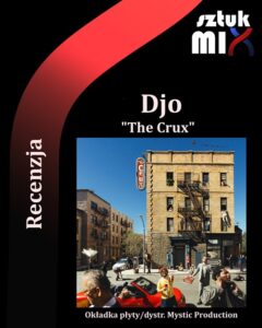 Read more about the article Djo – „The Crux” [Recenzja], dystr. Mystic Production