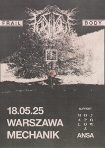 Read more about the article Frail Body + ANSA + Mojapołowa | 18.05.2025, Warszawa (Mechanik) | org. Wild Bread Booking