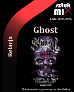 Read more about the article Ghost | 10.05.2025 | Łódź, Atlas Arena | org. Live Nation [Relacja tekstowa]