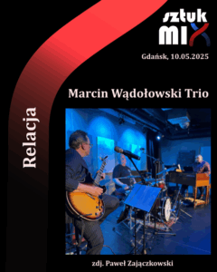 Read more about the article Marcin Wądołowski Trio | 10.05.2025 | Gdańsk, Oliwski Ratusz Kultury [Relacja tekstowa]