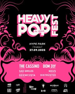 Read more about the article HEAVY POP FEST | 27.09.2025 | Klub Hype Park, Kraków | org. zespół .WAVS