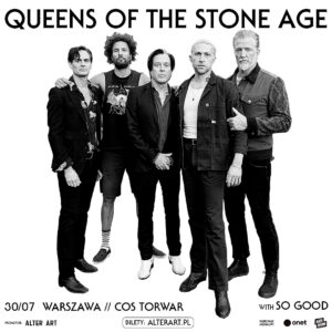 Read more about the article Queens Of The Stone Age (+ So Good) | 30.07.2025 | Warszawa (COS Torwar) | org. Alter Art