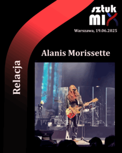 Read more about the article Alanis Morissette (+Zalia) | 19.06.2025 | Warszawa, COS Torwar | org. Live Nation [Relacja tekstowa]