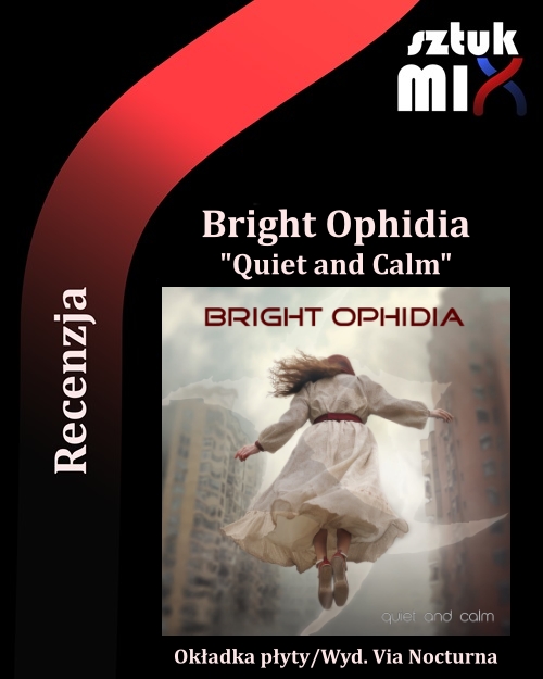 bright-ophidia-quiet-and-calm-recenzja