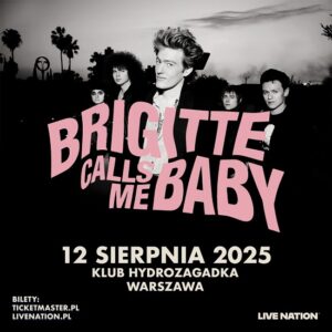Read more about the article Brigitte Calls Me Baby | 12.08.2025 | Warszawa (Klub Hydrozagadka) | org. Live Nation