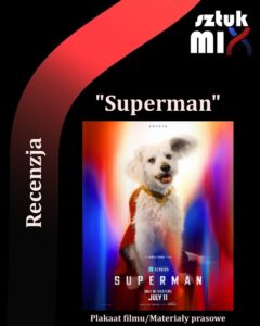 Read more about the article Superman | reż. James Gunn | Film [Recenzja] | dystr. Warner Bros Entertainment Polska