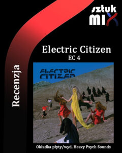 Read more about the article Electric Citizen – „EC4” [Recenzja], wyd. Heavy Psych Sounds
