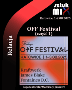 Read more about the article Off Festival 2025 (część 1)| 1-2.08.2025, Katowice  [Relacja]