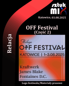 Read more about the article Off Festival 2025 (część 2)| 03.08.2025, Katowice [Relacja]