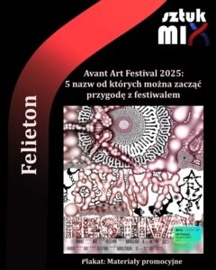 Read more about the article Avant Art Festival 2025 – 5 nazw od których można zacząć przygodę z festiwalem