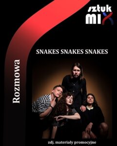 Read more about the article SNAKES SNAKES SNAKES [Rozmowa]