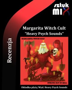 Read more about the article Margarita Witch Cult – „Strung Out In Hell” [Recenzja] wyd. Heavy Psych Sounds