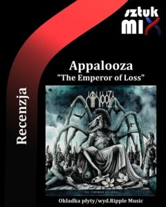 Read more about the article Appalooza – The Emperor of Loss [Recenzja], wyd.Ripple Music