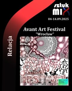 Read more about the article Avant Art Festival | 04-14.09.2025| Wrocław [Relacja]