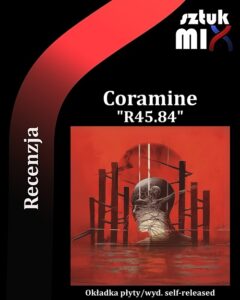 Read more about the article Coramine – „R45.84” [Recenzja]