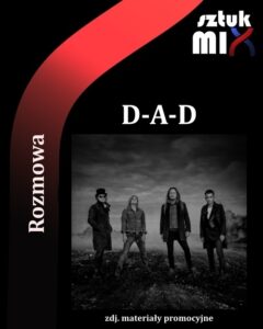 Read more about the article D-A-D [Rozmowa]