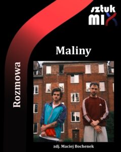 Read more about the article Maliny [Rozmowa]