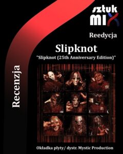 Read more about the article Slipknot – „Slipknot (25th Anniversary Edition)” [Recenzja] dystr. Mystic Production