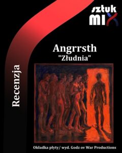Read more about the article Angrrsth – „Złudnia” [Recenzja] wyd. Godz ov War Productions