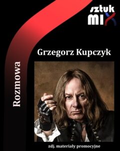 Read more about the article Grzegorz Kupczyk [Rozmowa]