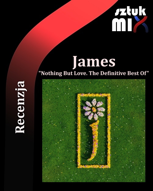 Read more about the article James – „Nothing But Love. The Definitive Best Of” [Recenzja] wyd. Mercury Records