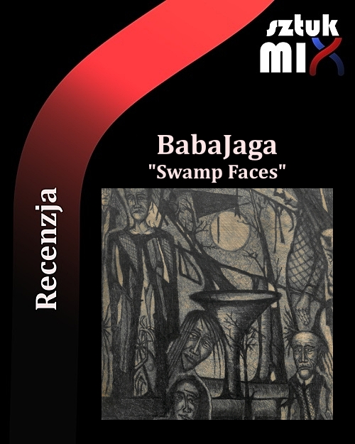 Read more about the article BabaJaga – „Swamp Faces” [Recenzja] wyd. Self-Released