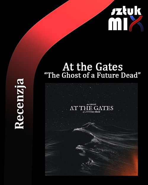 Read more about the article At the Gates – „The Ghost of a Future Dead” [Recenzja], dystr. Sony Music Entertainment