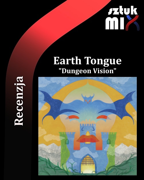 Read more about the article Earth Tongue – „Dungeon Vision” [Recenzja], wyd. self-released