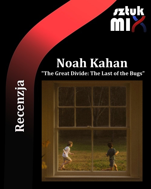 Read more about the article Noah Kahan – „The Great Divide: The Last of the Bugs” [Recenzja], dystr. Universal Music Polska