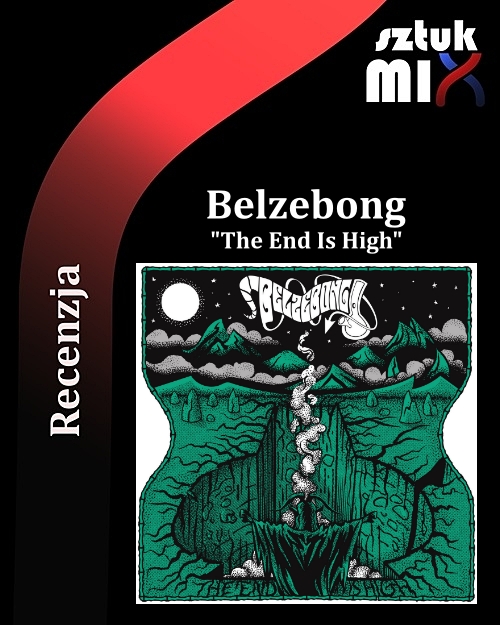 Read more about the article Belzebong – „The End Is High” [Recenzja], wyd. Heavy Psych Sounds