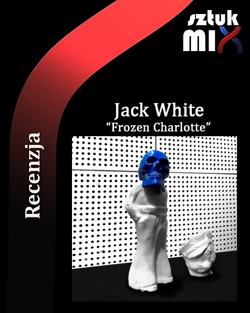 Read more about the article Jack White – „Frozen Charlotte” [Recenzja], dystr. Mystic Production